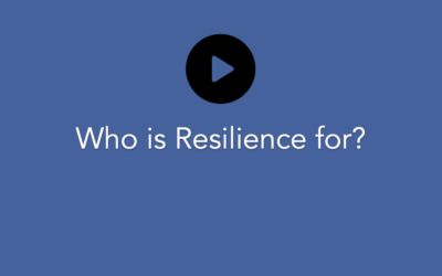 Who is Resilience For?